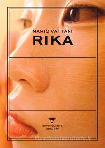 Ebook Rika di Mario Vattani edito da Idrovolante Edizioni