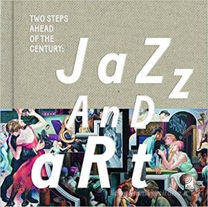 Jazz and art. Two steps ahead of the century. Ediz. inglese e tedesca. Con 3 CD-Audio.pdf