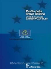 Profilo della lingua italiana. Livelli di riferimento del QCER A1, A2, B1, B2. Per le Scuole superiori. Con CD-ROM.pdf