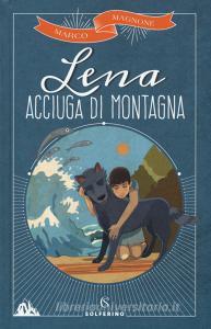 Ebook Lena, acciuga di montagna di Marco Magnone edito da Solferino