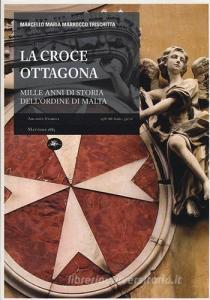 La croce ottagona. Mille anni di storia dellordine di Malta.pdf