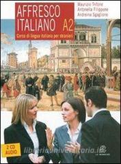 Affresco italiano A2. Corso di lingua italiana per stranieri. Con 2 CD Audio.pdf