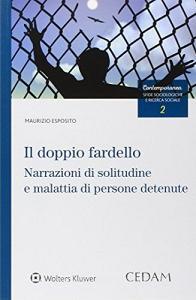 Il doppio fardello. Narrazioni di solitudine e malattia di persone detenute.pdf