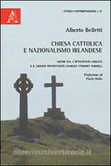 Chiesa cattolica e nazionalismo irlandese. Leone XIII, lepiscopato gaelico e il leader protestante Charles Stewart Parnell.pdf