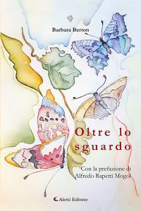 Ebook Oltre lo sguardo di Barbara Berton edito da Aletti Editore