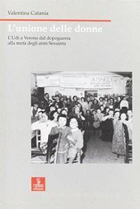 L Unione delle Donne. LUDI a Verona dal dopoguerra alla metà degli anni Sessanta.pdf