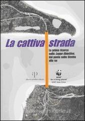 La cattiva strada. La prima ricerca sulla «Legge Obiettivo», dal ponte sullo Stretto alla TAV.pdf