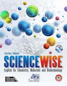 Sciencewise. English for chemistry, materials and biotechnology. Per gli Ist. tecnici e professionali. Con CD-Audio.pdf