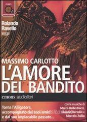 L amore del bandito letto da Rolando Ravello. Audiolibro. CD Audio formato MP3.pdf