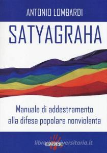 Satyagraha. Manuale di addestramento alla difesa popolare nonviolenta.pdf