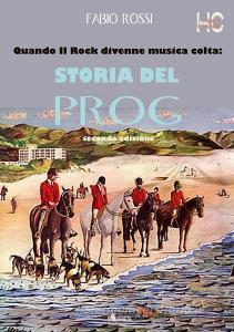 Ebook Quando il Rock divenne musica colta: storia del prog. Seconda edizione di Fabio Rossi edito da OFFICINA DI HANK