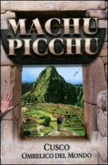 Macchu Picchu. Cusco. Ombelico del mondo.pdf