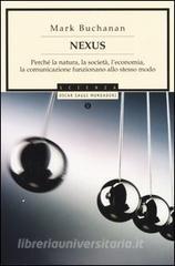Nexus. Perché la natura, la società, leconomia, la comunicazione funzionano allo stesso modo.pdf