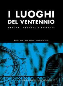 I luoghi del Ventennio. Verona, memoria e presente. Ediz. illustrata.pdf