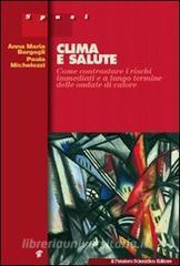 Clima e salute. Come contrastare i rischi immediati e a lungo termine delle ondate di calore.pdf