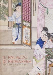Il Palazzo di primavera. Arte ed eros in Cina.pdf