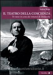 Il teatro della coscienza. Tre messe in scena dai romanzi di Dostoevskij.pdf