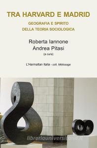 Tra Harvard e Madrid. Geografia e spirito della teoria sociologica.pdf