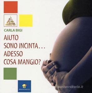Aiuto sono incinta... Adesso cosa mangio?.pdf
