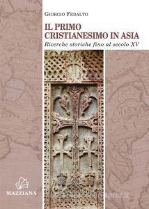 Il primo cristianesimo in Asia. Ricerche storiche fino al secolo XV.pdf