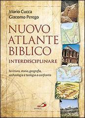 Nuovo atlante biblico interdisciplinare. Scrittura, storia, geografia, archeologia e teologia a confronto.pdf