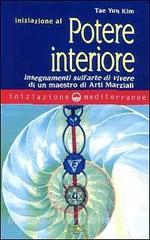 Iniziazione al potere interiore. Insegnamenti sullarte di vivere di un maestro di arti marziali.pdf