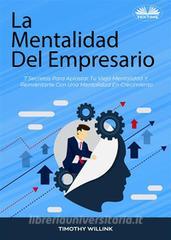 Ebook La Mentalidad Del Empresario di Timothy Willink edito da Tektime