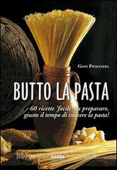 Butto la pasta. 60 ricette facili da preparare, giusto il tempo di cuocere la pasta!.pdf