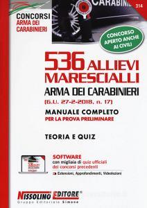 536 allievi marescialli Arma dei carabinieri (G.U. 27-2-2018, n. 17). Manuale completo per la prova preliminare. Teoria e quiz. Con software di simulazione.pdf