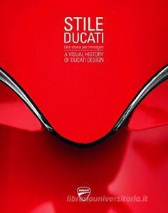 Stile Ducati, una storia per immagini-A visual history of Ducati design . Ediz. a colori.pdf