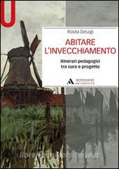 Abitare linvecchiamento. Itinerari pedagogici tra cura e progetto.pdf