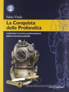 La conquista delle profondità. I palombari e le prime sperimentazioni delle immersioni profonde.pdf