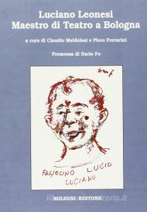 Luciano Leonesi. Maestro di teatro a Bologna.pdf
