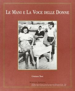 Le mani e la voce delle donne. Il lavoro femminile a Pontedera dallOttocento ad oggi.pdf