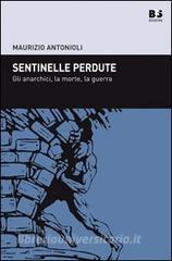 Sentinelle perdute. Gli anarchici, la morte, la guerra.pdf