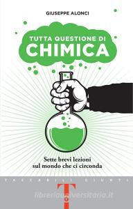 Ebook Tutta questione di chimica di Alonci Giuseppe edito da Giunti