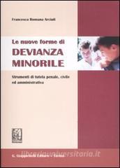 Le nuove forme di devianza minorile. Strumenti di tutela penale, civile ed amministrativa.pdf