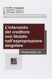 L intervento del creditore non titolato nellespropriazione singolare.pdf