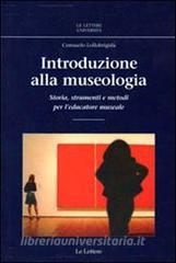 Introduzione alla museologia. Storia, strumenti e metodi per leducatore museale.pdf
