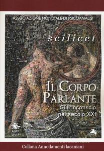 Scilicet. Il corpo parlante. Sullinconscio nel secolo XXI.pdf