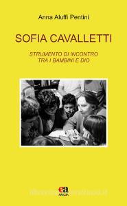 Sofia Cavalletti. Strumento di incontro tra i bambini e Dio.pdf