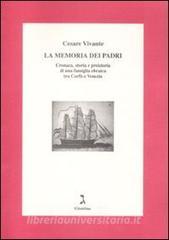 La memoria dei padri. Cronaca, storia e preistoria di una famiglia ebraica tra Corfù e Venezia.pdf