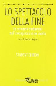 Lo spettacolo della fine. Catastrofe ambientale, media e immaginario.pdf