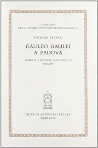 Galileo Galilei a Padova. Ricerche e scoperte, insegnamento, scolari.pdf