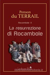 Libro Ebook La resurrezione di Rocambole di Pierre Alexis Ponson Du Terrail di Landscape Books