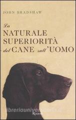 La naturale superiorità del cane sulluomo.pdf