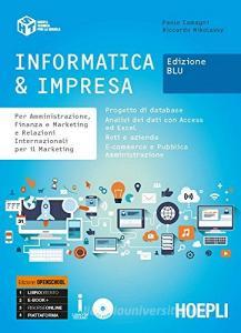 Informatica & impresa. Per amministrazione, finanza e marketing e relazioni internazionali per il marketing. Ediz. blu. Ediz. Openschool. Per gli Ist. tecnici commer.pdf