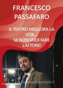 Il teatro migliora la vita... se non vuoi fare lattore!.pdf