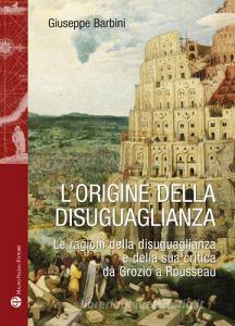 L origine della disuguaglianza. Le ragioni della disuguaglianza e della sua critica da Grozio a Rousseau.pdf