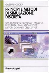 Principi e metodi di simulazione discreta. Simulazione sequenziale, parallela, distribuita, simulazione web. Metodi di analisi delloutput.pdf